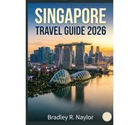 Singapore Travel Guide 2026