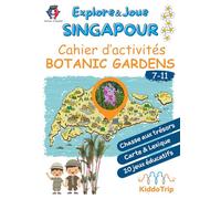 SINGAPOUR - Cahier d'activités BOTANIC GARDENS (7-11 ans): Carnet d'activités et guide de voyage pour enfants pour découvrir le jardin botanique de Singapour. (Explore & Joue à Singapour)