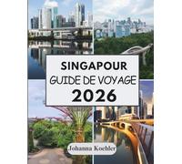 SINGAPOUR GUIDE DE VOYAGE 2026