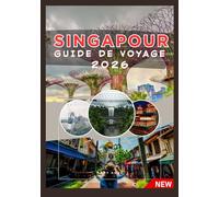 SINGAPOUR GUIDE DE VOYAGE 2026