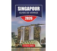 SINGAPOUR GUIDE DE VOYAGE 2026