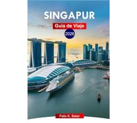 Singapur Guía de viaje 2026: Explore las Ciudades León, las principales atracciones, la cocina local, las gemas ocultas con consejos locales e itinerarios perfectos