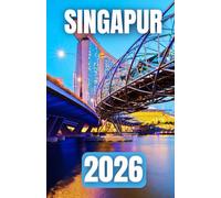 SINGAPUR REISEFÜHRER 2026