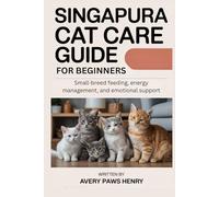 Singapura Cat Care Guide for beginners: Small-breed feeding, energy management, and emotional support