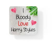 Singer Coaster - I Bloody Love Harry Styles - Cute Novelty Fun Birthday Present
