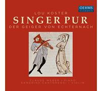 Singer Pur - Lou Koster: Der Geiger von Echternach (Singer Pur)