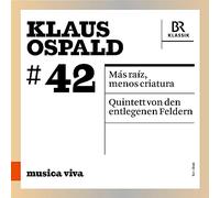 Singer Pur; Markus Bellheim; Symphonieorchester des Bayerischen Rundfunks; Ensemble Experimental; SWR Experimentalstudio; Peter Tilling; Peter Rundel - Klaus Ospald: Mas raIz, menos criatura; Quintett von den entlegenen Feldern