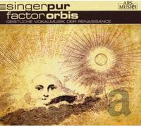 Singer Pur Vocal Ensemble - Factor Orbis: Sacred Vocal Mus