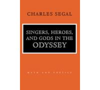 Singers, Heroes, and Gods in the "Odyssey"