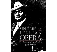 Singers of Italian Opera: The History of a Profession