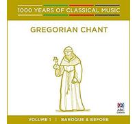 Singers Of St Laurence, Neil McEwan - Gregorian Chant - Baroque & Before: 1000 Years Of Classical Music Vol. 1