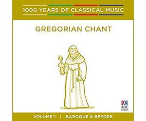 Singers Of St Laurence, Neil McEwan - Gregorian Chant - Baroque & Before: 1000 Years Of Classical Music Vol. 1