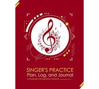 Singer's Practice Plan, Log, and Journal - Red: A Planner for Singing Students (How to Sing)
