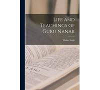Singh - Life and Teachings of Guru Nanak - New paperback or softback - - P555z