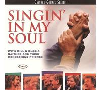 Singin' in My Soul by Bill Gaither & Gloria (1999-02-09)