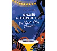 "Singing a Different Tune": The Slavic Film Musical in a Transnational Context (Film and Media Studies)