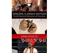 Singing a Hindu Nation: Marathi Devotional Performance And Nationalism