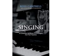 Singing - An Extensive Handbook for All Singers and Their Teachers