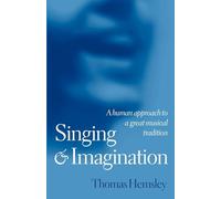 Singing And Imagination: A Human Approach to a Great Musical Tradition