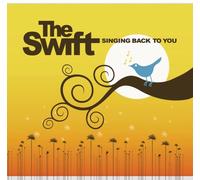 Singing Back To You by The Swift (2006-10-10)