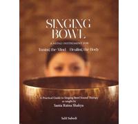 Singing Bowl: A Nepali Instrument for Turning the Mind Healing the Body