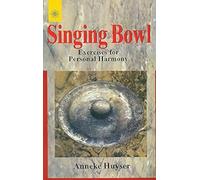 Singing Bowl: Exercises for Personal Harmony