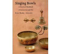 Singing Bowls: A Practical Handbook of Instruction and Use