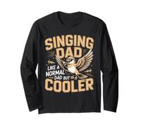 Singing Dad Like A Normal Dad But Cooler Long Sleeve T-Shirt