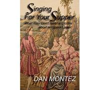 Singing For Your Supper: What They Don'T Teach You In School About An Opera Career