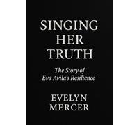 SINGING HER TRUTH: The Story of Eva Avila’s Resilience