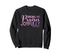 Singing His Praises Joyfully - Psalm 95:1 Bible Verse Gift Sweatshirt