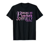 Singing His Praises Joyfully - Psalm 95:1 Bible Verse Gift T-Shirt
