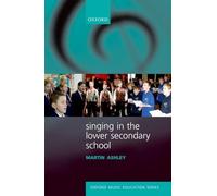 Singing in the Lower Secondary School: Paperback (Oxford Music Education)