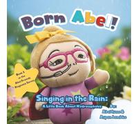 Singing in the Rain: A Little Book About Hydrocephalus (Abel Friends Diagnosis Series)
