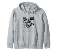 Singing Is My Therapy Music Lover For Singers Zip Hoodie