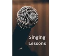 Singing Lessons: Singing Lessons Notebook Journal Organiser Planner Writing Pad Homework Book Notepad Notebook Composition Lists and Journal Diary