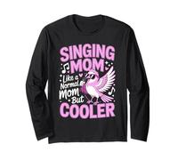 Singing Mom Like A Normal Mom But Cooler Long Sleeve T-Shirt