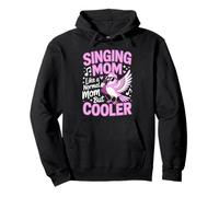 Singing Mom Like A Normal Mom But Cooler Pullover Hoodie