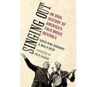 Singing Out: An Oral History of America's Folk Music Revivals (Oxford Oral History Series)