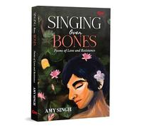 Singing Over Bones: Poems of Love & Resistance