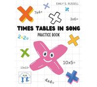 Singing Scholars Times Tables Practice Book (Emily S Russell (Singing Scholars) Learning Tools)