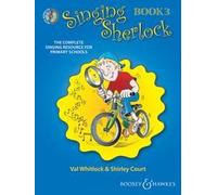 Singing Sherlock 3: the Complete Singing Resorce for Primary Schools (Book & CD) BH11876