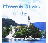 Singing Slovenes - Heavenly Strains of The Singing Slovenes