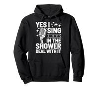 Singing Yes I Sing In The Shower Deal With It Pullover Hoodie