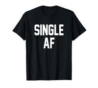 Single AF T Shirt - Funny Single Girls and Guys Cute T Shirt T-Shirt