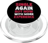 Single Again But Now With More Experience Funny Dating PopSockets PopGrip for MagSafe