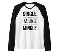 Single and Failing to Mingle Funny Dating Meme Raglan Baseball Tee