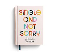 Single and Not Sorry