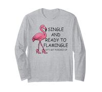 Single and Ready to Flamingle Flamingo Let's Get Flocked Up Long Sleeve T-Shirt