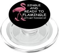 Single and Ready to Flamingle Flamingo Lets Get Flocked Up PopSockets PopGrip for MagSafe